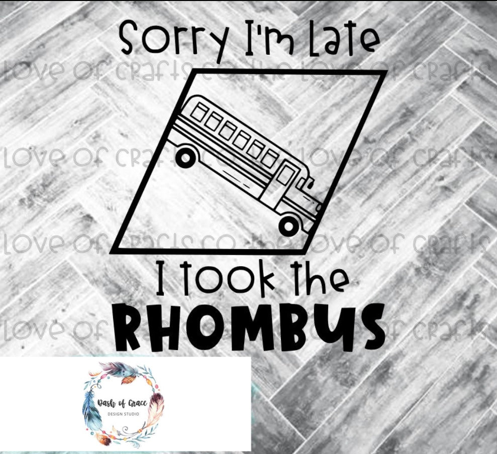 Sorry I'm Late, I took the Rhombus