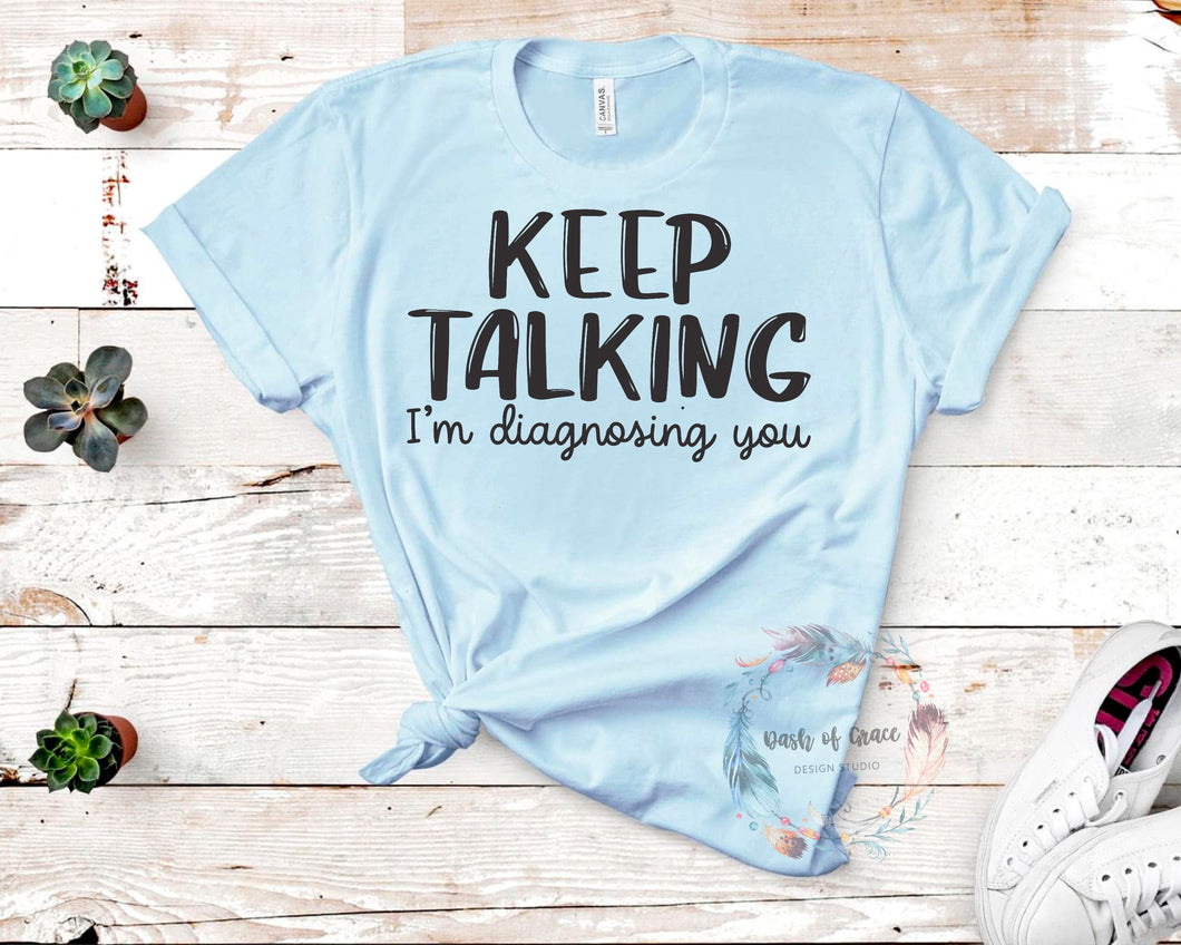 Keep talking I’m diagnosing you